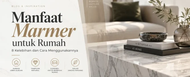 Manfaat marmer untuk rumah dan berbagai aplikasi interior