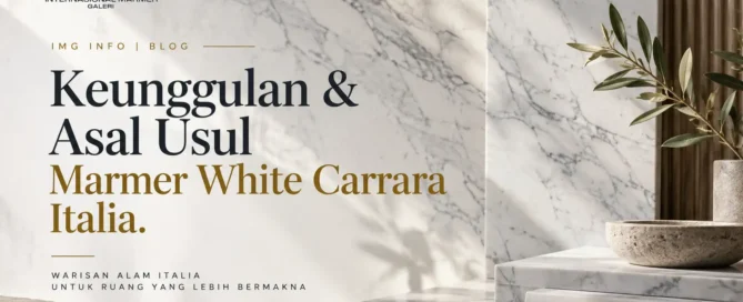 Keunggulan dan asal usul marmer White Carrara Italia