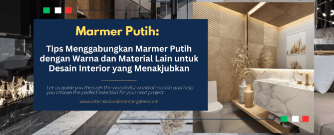 tips-kombinasi-marmer-putih-dengan-warna-dan-material-lain
