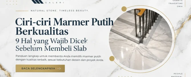 iri-ciri marmer putih berkualitas sebelum membeli slab