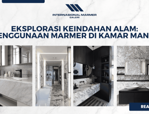 Eksplorasi Keindahan Alam: Penggunaan Marmer di Kamar Mandi